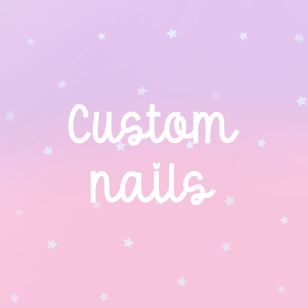 Custom Nails ♡